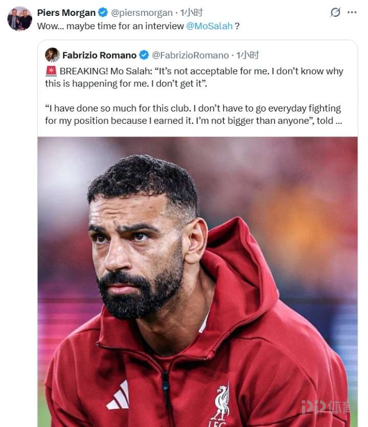 紧跟热点!摩根转发萨拉赫赛后爆炸言论:是时候来个采访了